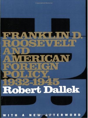cover image of Franklin D. Roosevelt and American Foreign Policy, 1932-1945
